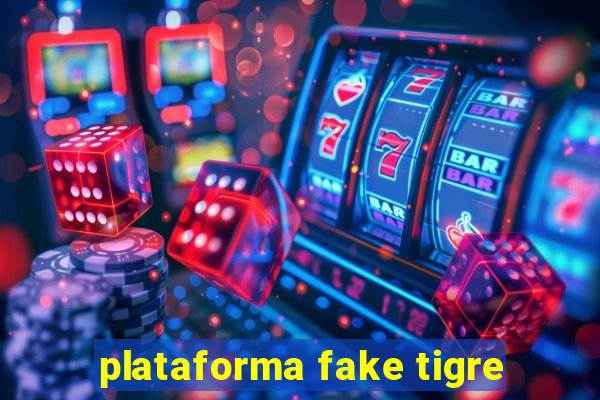 plataforma fake tigre